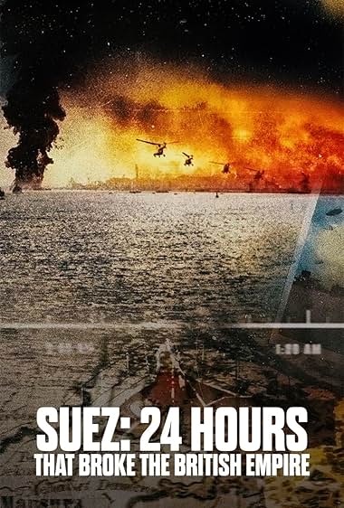 مستند Suez: 24 Hours That Broke the British Empire