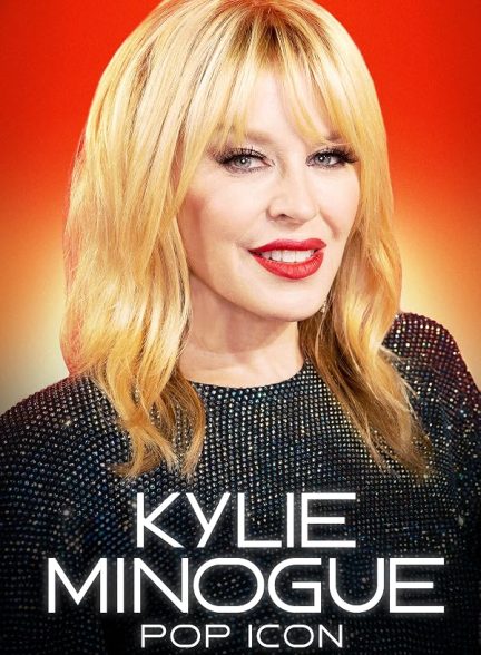 مستند کایلی: داستان یک ستاره با زیرنویس فارسی Kylie Minogue: Pop Icon