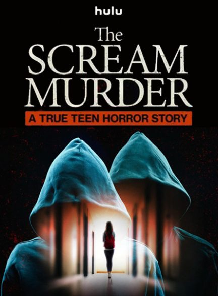مستند The Scream Murder: A True Teen Horror Story