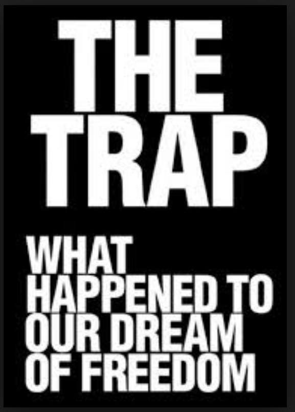 مستند The Trap: What Happened to Our Dream of Freedom