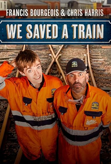 مستند Francis Bourgeois & Chris Harris: We Saved A Train